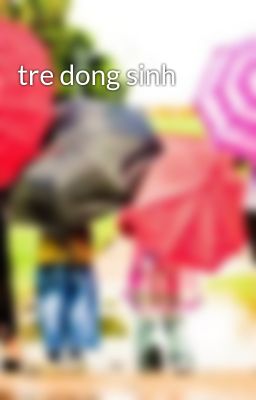 tre dong sinh