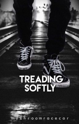 Treading Softly (One-Shot)