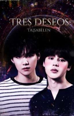 Tres Deseos: Una Novela Mágica || YoonMin