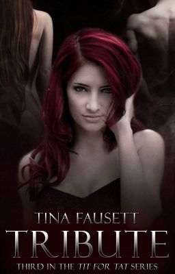 TRIBUTE/Book 3 in the Tit for Tat series