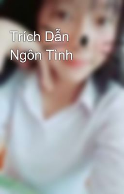 Trích Dẫn Ngôn Tình