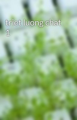 triet luong chat 1