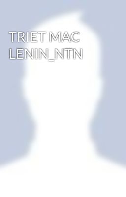 TRIET MAC LENIN_NTN