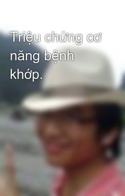 Triệu chứng cơ năng bệnh khớp.