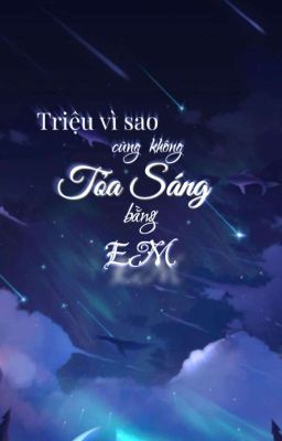 Triệu Vì Sao,Cũng Không Tỏa Sáng Bằng Em