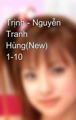 Trịnh - Nguyễn Tranh Hùng(New) 1-10
