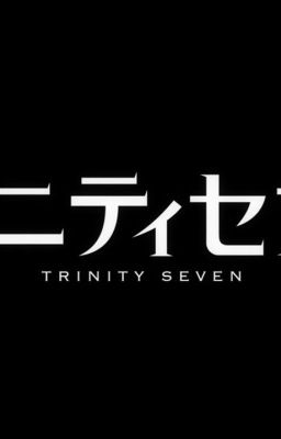 Trinity Seven- Harem Story