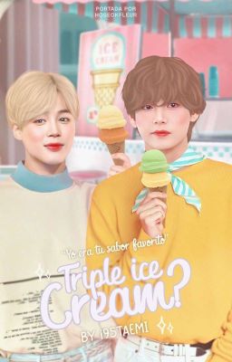 triple ice cream? - vmin