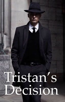 Tristan's Decision [COMPLETED]