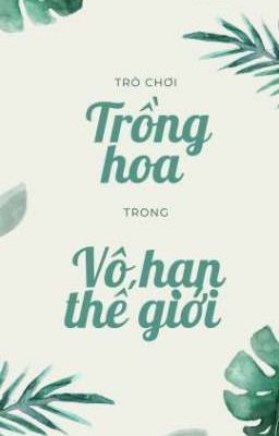 Trò Chơi Trồng Hoa Trong Thế Giới Vô Hạn