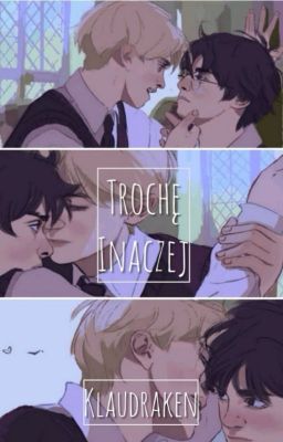 Trochę inaczej {Drarry AU} (ZAWIESZONE) 