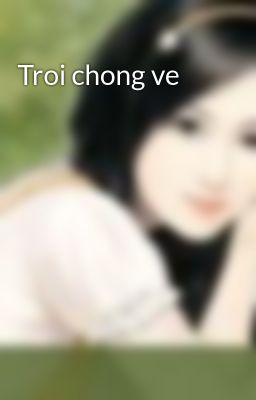 Troi chong ve