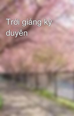 Trời giáng kỳ duyên