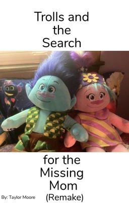 Trolls and the Search for the Missing Mom (remake)