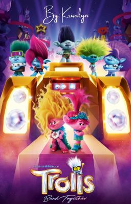 Trolls: Band Together (My Version)