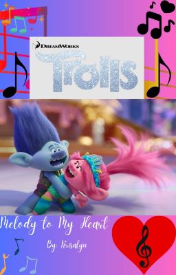 Trolls: Melody To My Heart (Broppy Love Story)