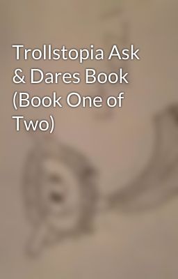 Trollstopia Ask & Dares Book (Book One of Two)