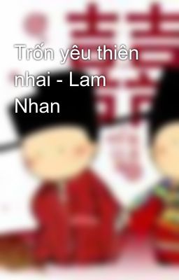 Trốn yêu thiên nhai - Lam Nhan