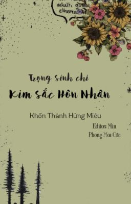 Trọng sinh chi kim sắc hôn nhân - Khốn Thành Hùng Miêu