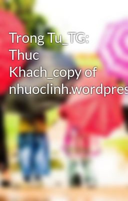 Trong Tu_TG: Thuc Khach_copy of nhuoclinh.wordpress