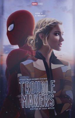 TROUBLEMAKERS • SPIDER-MAN: HOMECOMING. [1] ✔