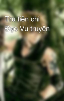 Tru tiên chi Đạo Vu truyện