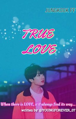 ♡ TRUE LOVE ♡ ||JJK FF||