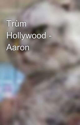 Trùm Hollywood - Aaron