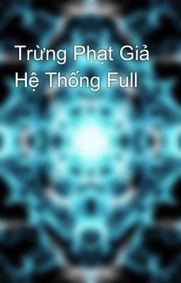 Trừng Phạt Giả Hệ Thống Full 