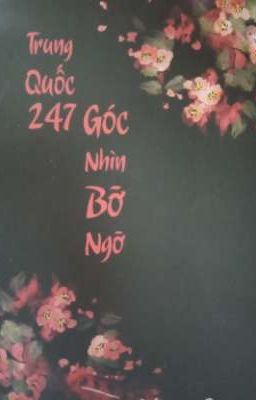 Trung Quốc 247: Góc nhìn bỡ ngỡ