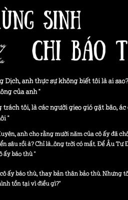 TRÙNG SINH CHI BÁO THÙ [ HOÀN VĂN ] 