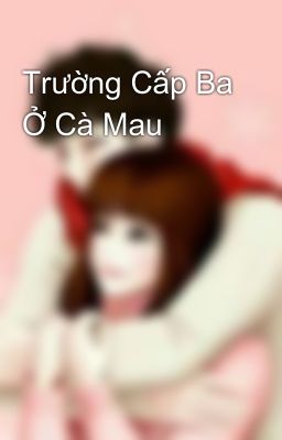 Trường Cấp Ba Ở Cà Mau