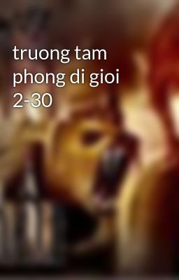 truong tam phong di gioi 2-30