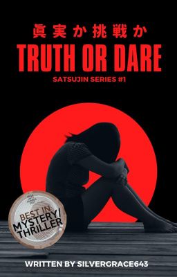 Truth or Dare (Satsujin Series #1) | COMPLETED ✔