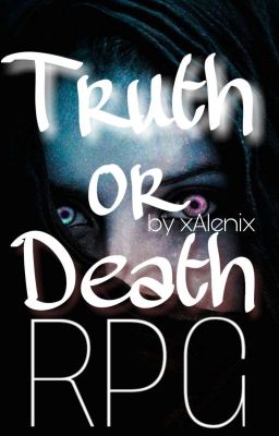 Truth or Death//RPG 