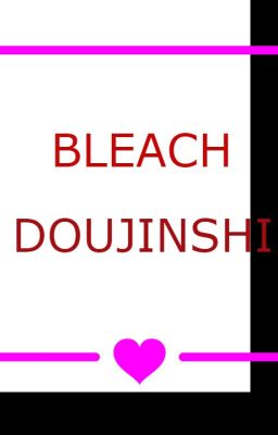 Truyện Bleach Doujinshi