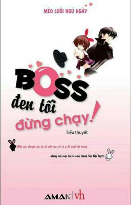 [ Truyện ] Boss, đen tối đừng chạy ! ( Boss, do not run black ! )