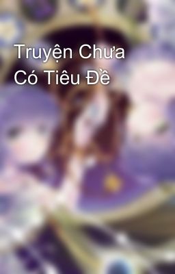 Truyện Chưa Có Tiêu Đề