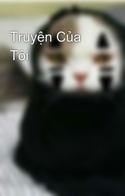 Truyện Của Tôi