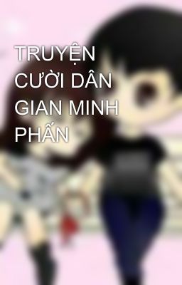 TRUYỆN CƯỜI DÂN GIAN MINH PHẤN 