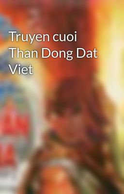 Truyen cuoi Than Dong Dat Viet