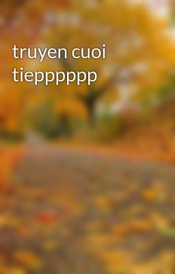 truyen cuoi tiepppppp