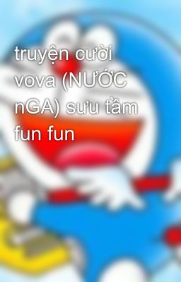 truyện cười vova (NƯỚC nGA) sưu tầm fun fun