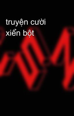 truyện cười xiển bột