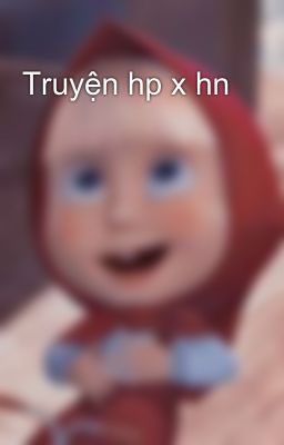 Truyện hp x hn