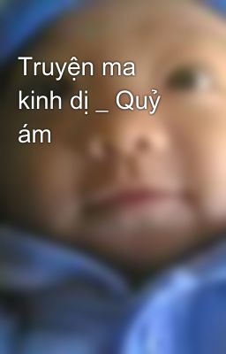 Truyện ma kinh dị _ Quỷ ám