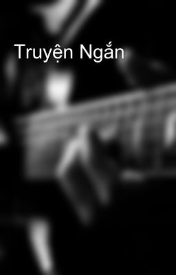 Truyện Ngắn