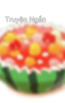 Truyện Ngắn 