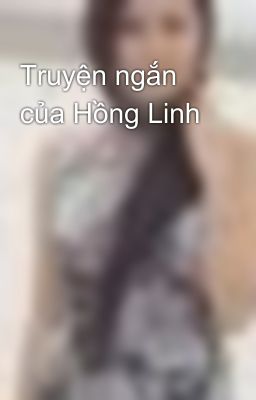 Truyện ngắn của Hồng Linh