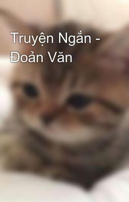 Truyện Ngắn - Đoản Văn